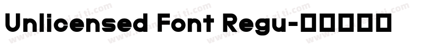 Unlicensed Font Regu字体转换